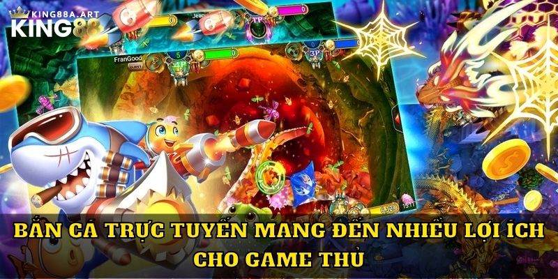 Bắn cá trực tuyến mang đến nhiều lợi ích cho game thủ